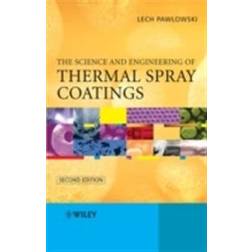 The Science and Engineering of Thermal Spray Coatings (Inbunden, 2008)