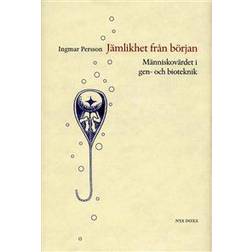 Jämlikhet från början: Människovärde i gen- och bioteknik (Inbunden)