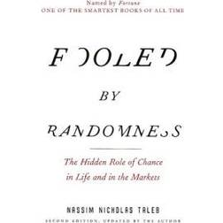 Fooled by Randomness: The Hidden Role of Chance in Life and in the Markets (Paperback, 2005)