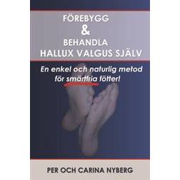 Förebygg och behandla Hallux Valgus själv: en enkel och naturlig metod för smärtfria fötter (Häftad)