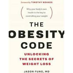 The Obesity Code: Unlocking the Secrets of Weight Loss (Hæftet, 2016)