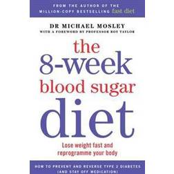 The 8-Week Blood Sugar Diet: Lose weight fast and reprogramme your body (Paperback, 2015)