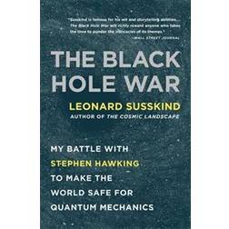 The Black Hole War: My Battle with Stephen Hawking to Make the World Safe for Quantum Mechanics (Paperback, 2009)