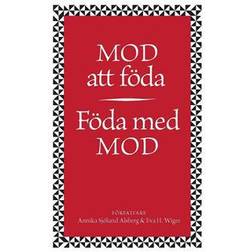 Mod att föda: föda med mod (Häftad)