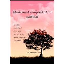 Medicinskt svårförklarliga symtom: som t ex elkänslighet, fibromyalgi, kronisk trötthet, kemisk känslighet, utbrändhet (Häftad)