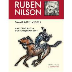 Ruben Nilson: samlade visor - halstrad prosa och griljerad dikt (Inbunden)
