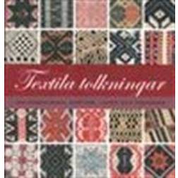 Textila tolkningar: om hängkläden, drättar, lister och takdukar (Häftad)