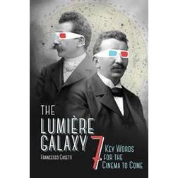 Lumiere Galaxy: Seven Key Words for the Cinema to Come (Häftad, 2015)