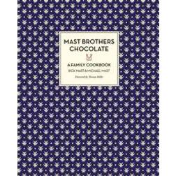 Mast Brothers Chocolate: A Family Cookbook (Hardcover, 2013)