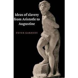 Ideas of Slavery from Aristotle to Augustine (Häftad, 1997)