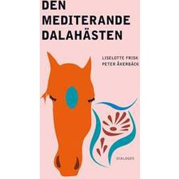 Den mediterande dalahästen: religion på nya arenor i samtidens Sverige (Häftad, 2013)