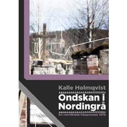 Ondskan i Nordingrå: en norrländsk häxprocess 1675 (Häftad)