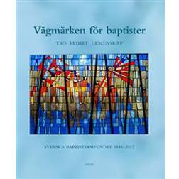 Vägmärken för Baptister: tro frihet gemenskap (Inbunden, 2016)