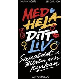 Med hela ditt liv: sexualitet i Bibeln och kyrkan (Häftad)