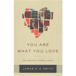 You Are What You Love (Hardcover, 2016)