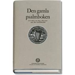 Den gamla psalmboken - ett urval ur 1695, 1819 och 1937 års psalmböcker (Inbunden, 2001)