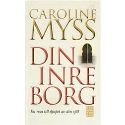 Din inre borg: en resa till djupet av din själ (Häftad, 2009)