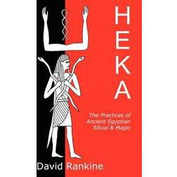 Heka - the Practices of Ancient Egyptian Ritual And Magic (Häftad, 2006)