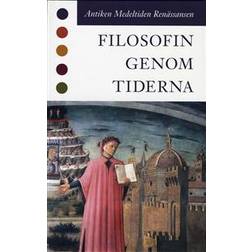 Filosofin genom tiderna - Antiken Medeltiden Renässansen (Inbunden, 2005)