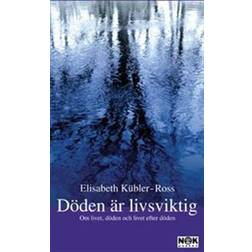 Döden är livsviktig: Om livet, döden och livet efter döden (Häftad, 2003)