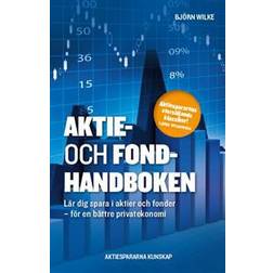 Aktie- och fondhandboken: lär dig spara i aktier och fonder för en bättre privatekonomi (Häftad, 2014)