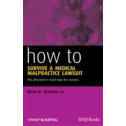 How to Survive a Medical Malpractice Lawsuit (E-bok, 2015)