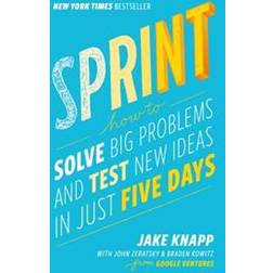 Sprint: How to Solve Big Problems and Test New Ideas in Just Five Days (Inbunden, 2016)