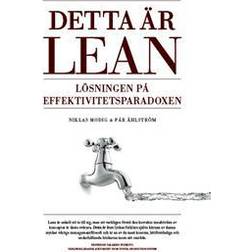 Detta är Lean: lösningen på effektivitetsparadoxen (Inbunden)
