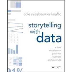 Storytelling with Data: A Data Visualization Guide for Business Professionals (Paperback, 2015)