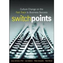 SwitchPoints: Culture Change on the Fast Track to Business Success (Inbunden, 2008)