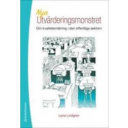 Nya utvärderingsmonstret: om kvalitetsmätning i den offentliga sektorn (Häftad, 2014)