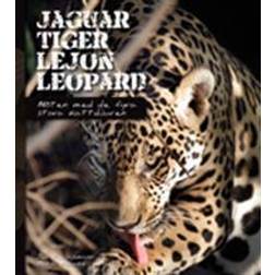Jaguar, tiger, lejon, leopard: möten med de fyra stora kattdjuren (Inbunden, 2008)