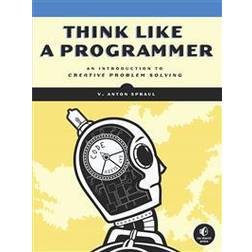 Think Like a Programmer: An Introduction to Creative Problem Solving (Häftad, 2012)