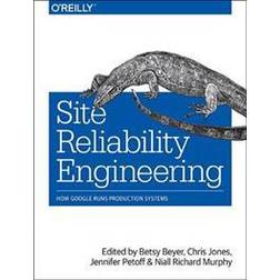 Site Reliability Engineering: How Google Runs Production Systems (Paperback, 2016)