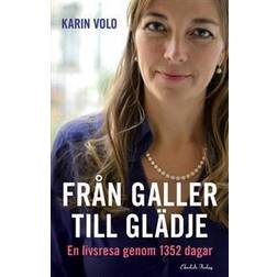 Från galler till glädje: en livsresa på 1352 dagar (Häftad, 2016)