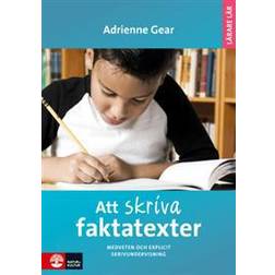 Att skriva faktatexter: medveten och explicit skrivundervisning (Häftad)