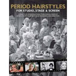 Period Hairstyles for Studio, Stage and Screen (Spiralryg, 2009)