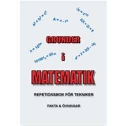 Grunder i matematik: repetionsbok för tekniker (Häftad)