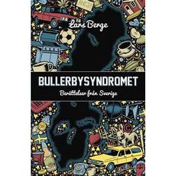 Bullerbysyndromet: berättelser från Sverige (Inbunden)
