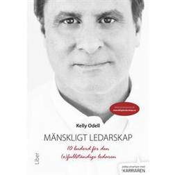 Mänskligt ledarskap - 10 budord för den (o)fullständige ledaren (Inbunden, 2014)