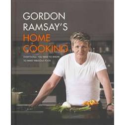 Gordon Ramsay's Home Cooking: Everything You Need to Know to Make Fabulous Food (Inbunden, 2013)