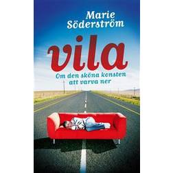 Vila - om den sköna konsten att varva ner (E-bok)