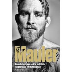 The Mauler: Alexander Gustafsson berättar för Leif Eriksson och Martin Svensson (E-bok, 2016)