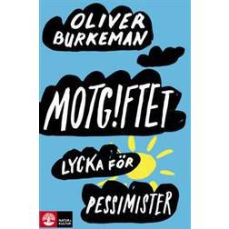 Motgiftet: lycka för pessimister (Inbunden, 2014)