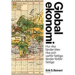 Global ekonomi: hur rika länder blev rika och varför fattiga länder förblir fattiga (Häftad)