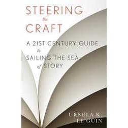 Steering the Craft: A Twenty-First-Century Guide to Sailing the Sea of Story (Häftad, 2015)