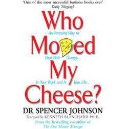 Who Moved My Cheese: An Amazing Way to Deal with Change in Your Work and in Your Life (Hardcover, 2001)