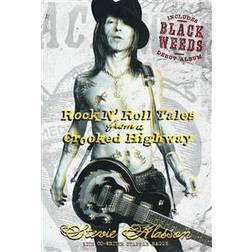 Rock N' Roll Tales from a Crooked Highway (Inbunden, 2016)