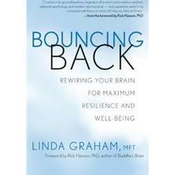 Bouncing Back: Rewiring Your Brain for Maximum Resilience and Well-Being (Heftet, 2013)