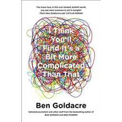 I Think You'll Find it's a Bit More Complicated Than That (Paperback, 2015)